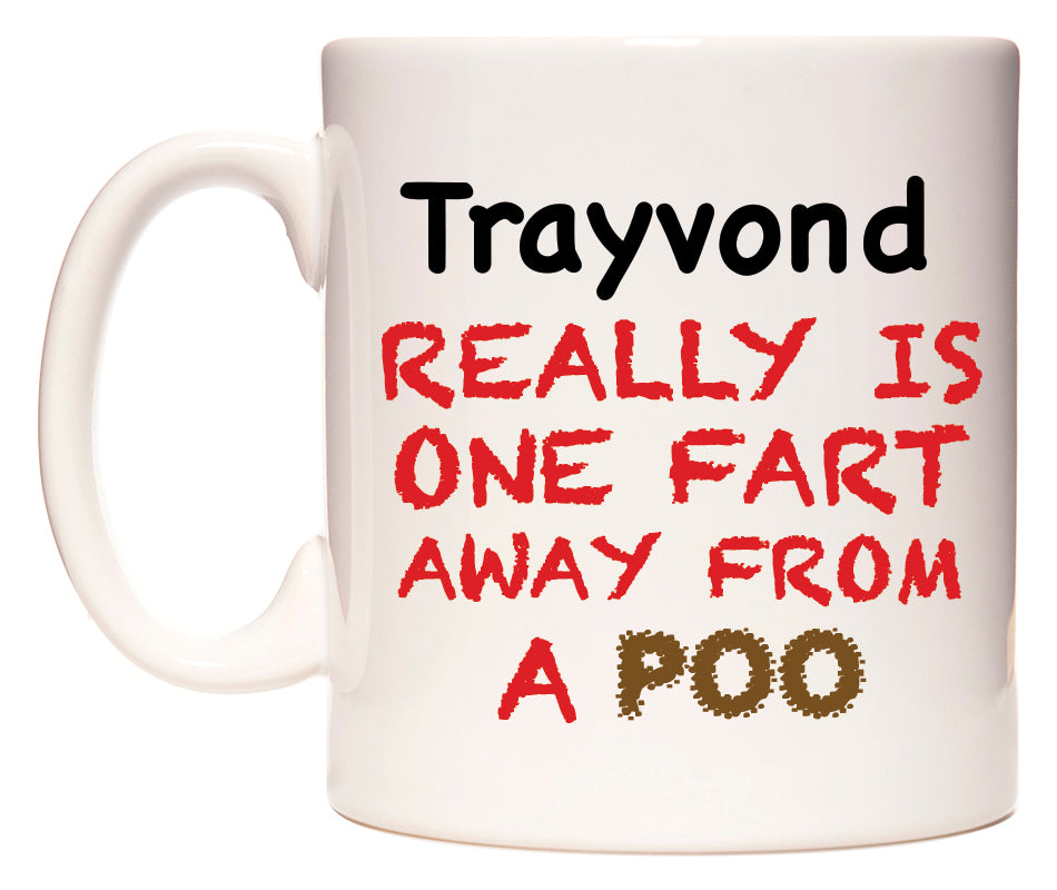 This mug features Trayvond Really is ONE Fart Away from A Poo