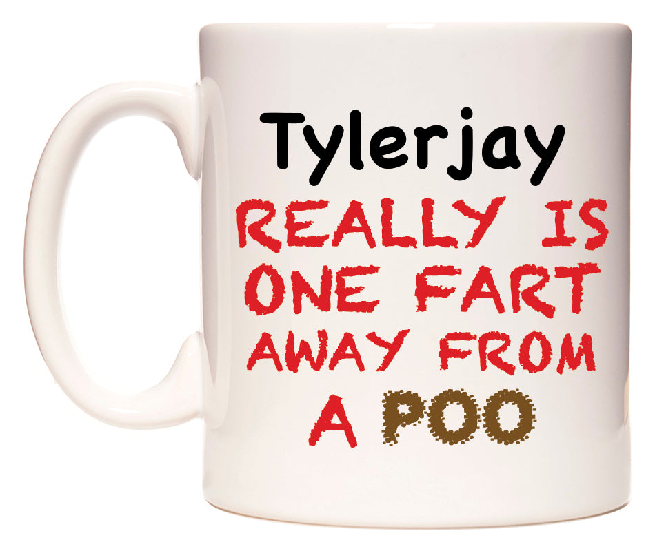 This mug features Tylerjay Really is ONE Fart Away from A Poo