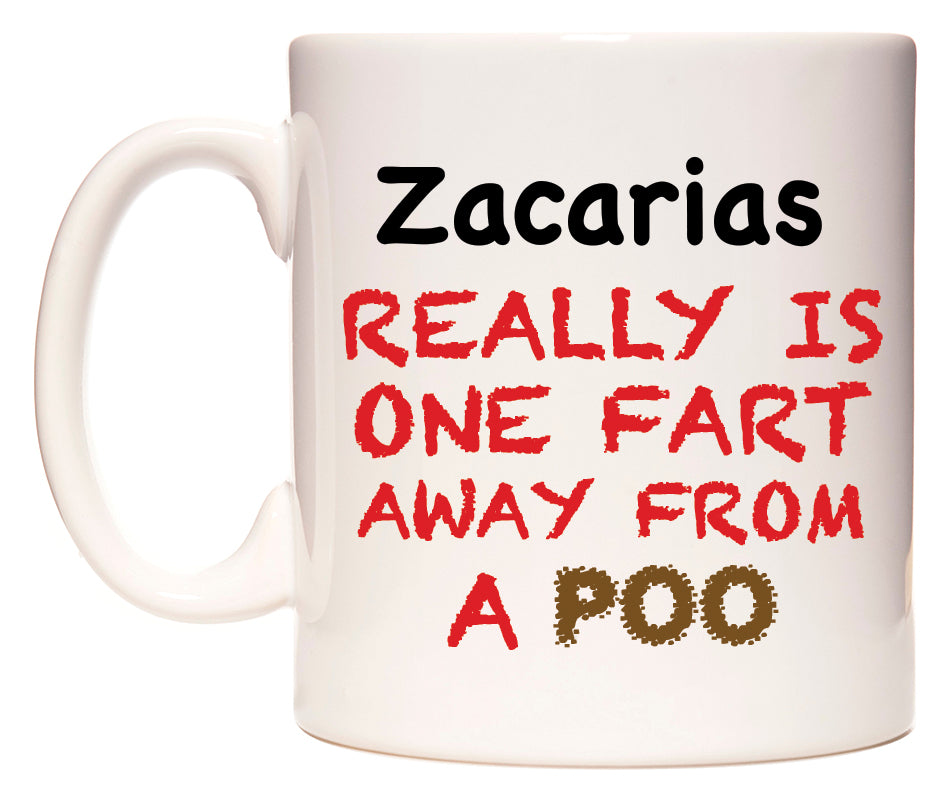 This mug features Zacarias Really is ONE Fart Away from A Poo