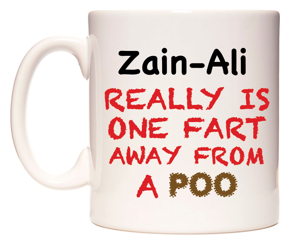 This mug features Zain-Ali Really is ONE Fart Away from A Poo