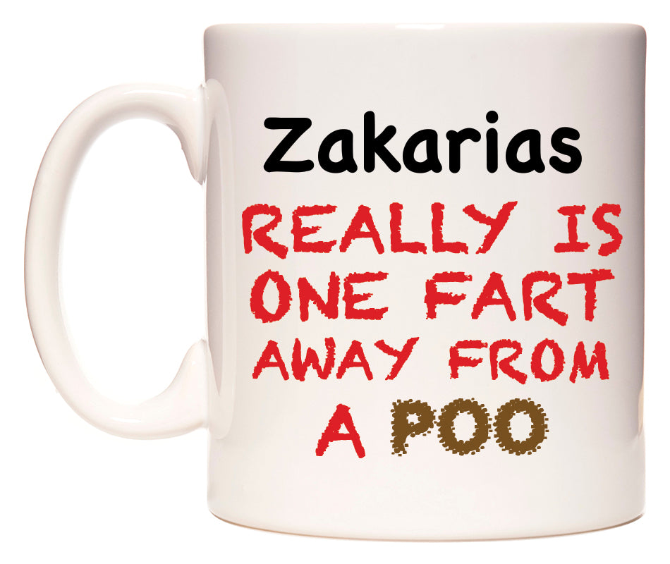 This mug features Zakarias Really is ONE Fart Away from A Poo