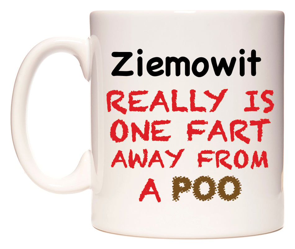 This mug features Ziemowit Really is ONE Fart Away from A Poo