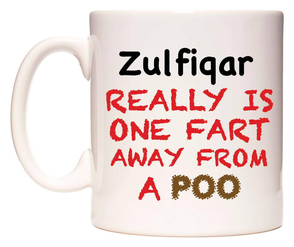 This mug features Zulfiqar Really is ONE Fart Away from A Poo