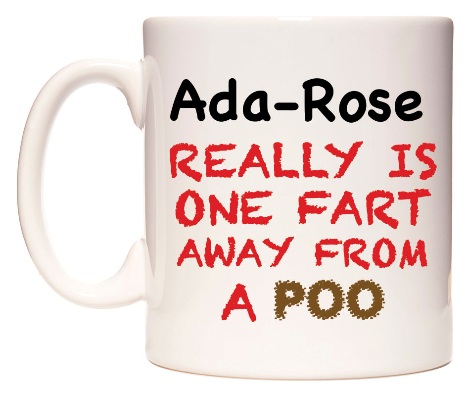 This mug features Ada-Rose Really is ONE Fart Away from A Poo
