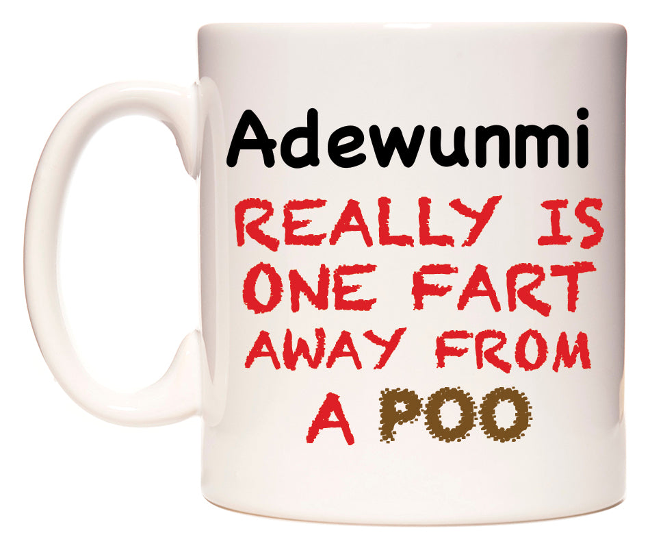 This mug features Adewunmi Really is ONE Fart Away from A Poo