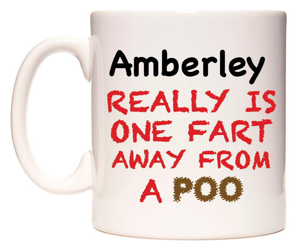 This mug features Amberley Really is ONE Fart Away from A Poo