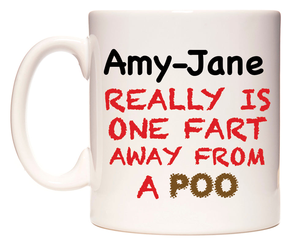This mug features Amy-Jane Really is ONE Fart Away from A Poo