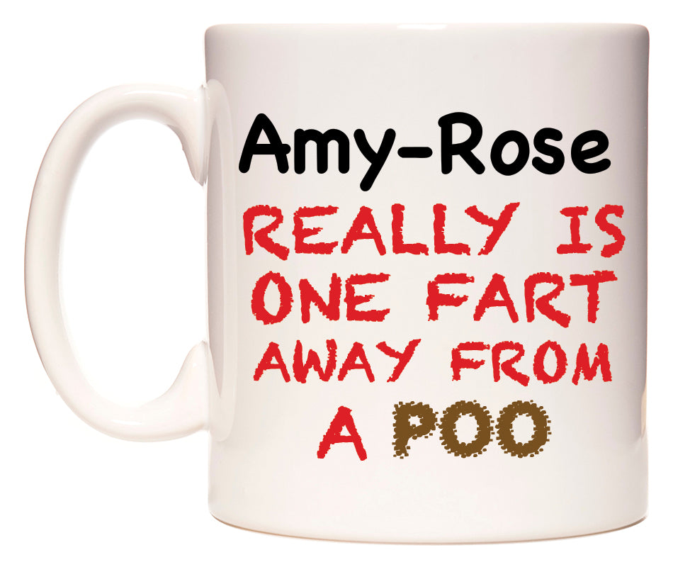 This mug features Amy-Rose Really is ONE Fart Away from A Poo