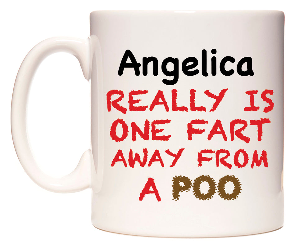 This mug features Angelica Really is ONE Fart Away from A Poo