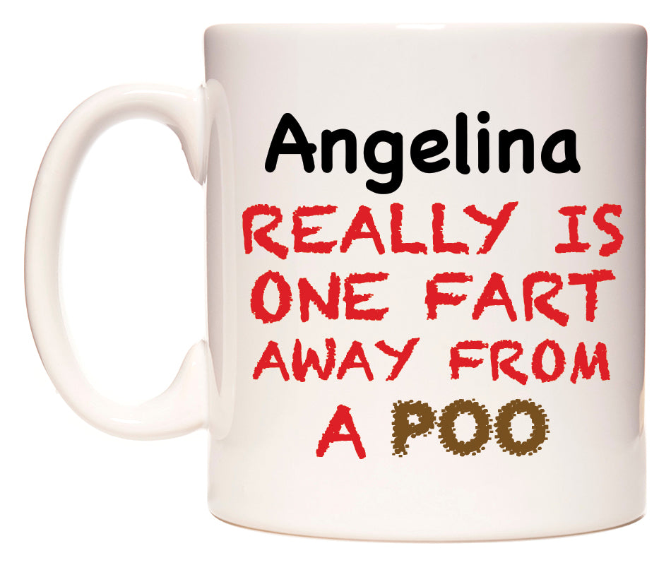 This mug features Angelina Really is ONE Fart Away from A Poo