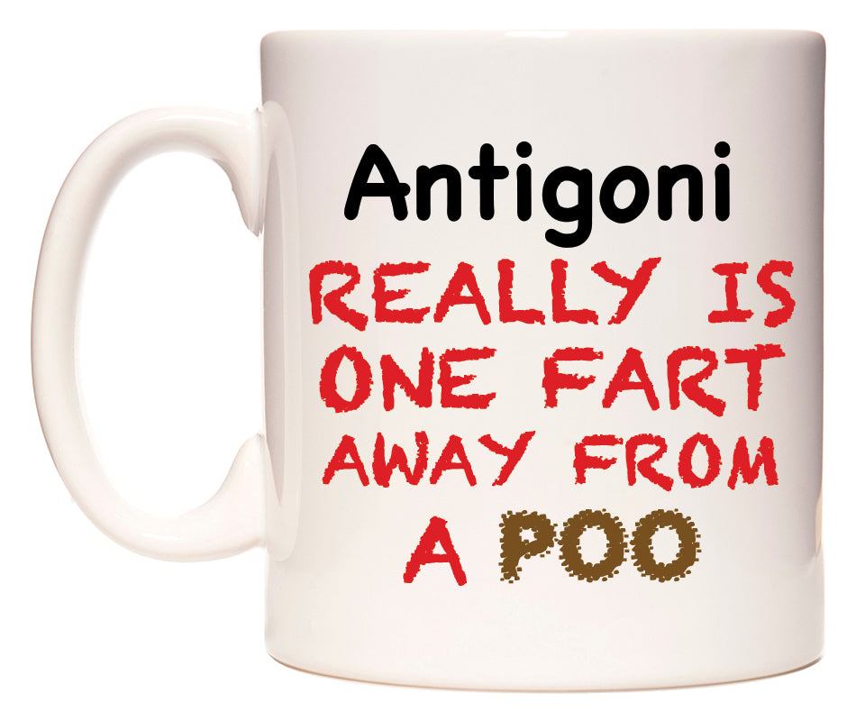 This mug features Antigoni Really is ONE Fart Away from A Poo