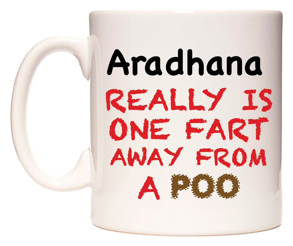 This mug features Aradhana Really is ONE Fart Away from A Poo