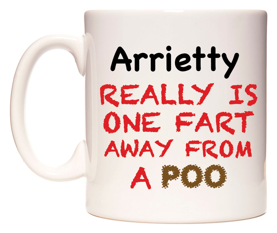 This mug features Arrietty Really is ONE Fart Away from A Poo