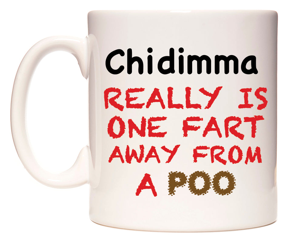 This mug features Chidimma Really is ONE Fart Away from A Poo