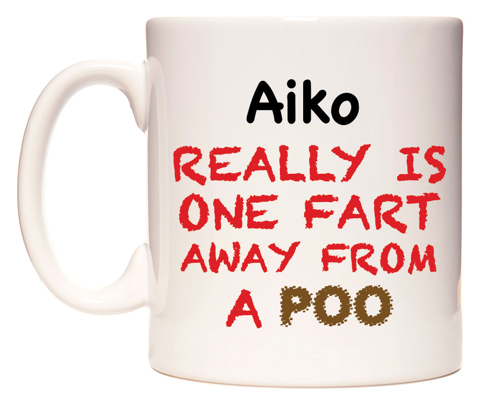 This mug features Aiko Really is ONE Fart Away from A Poo