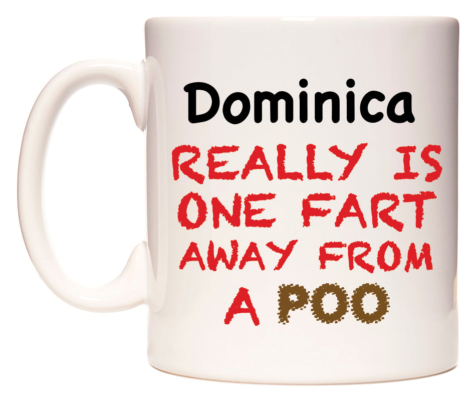 This mug features Dominica Really is ONE Fart Away from A Poo
