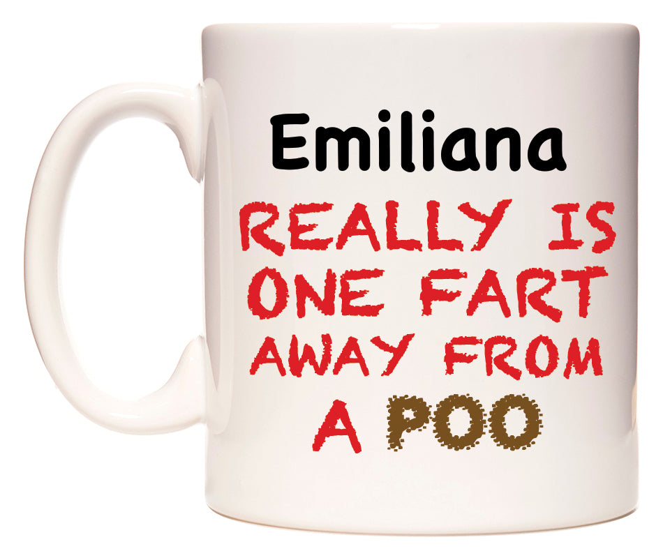 This mug features Emiliana Really is ONE Fart Away from A Poo