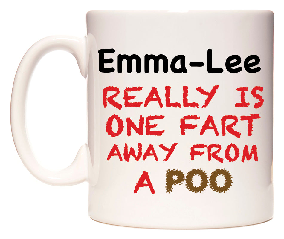 This mug features Emma-Lee Really is ONE Fart Away from A Poo