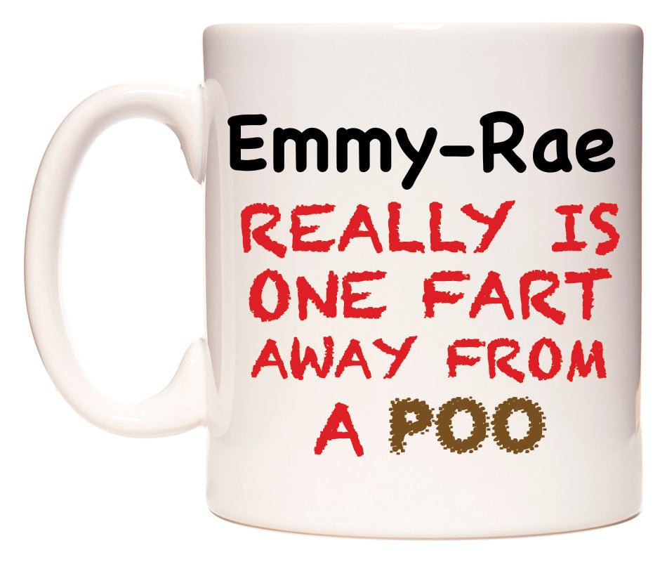 This mug features Emmy-Rae Really is ONE Fart Away from A Poo