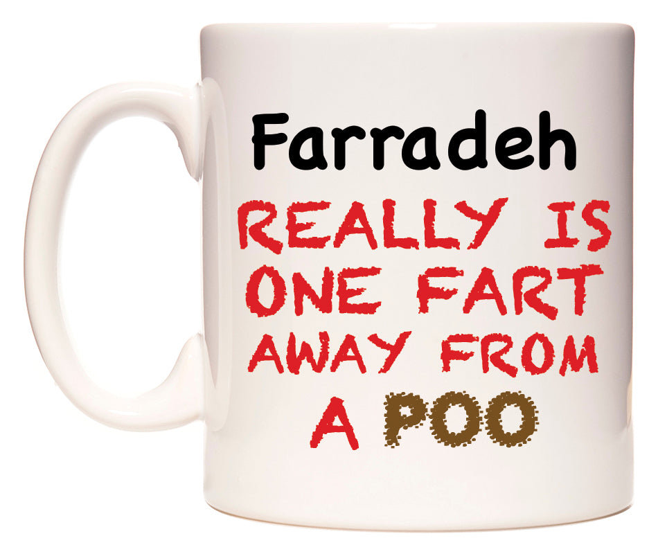 This mug features Farradeh Really is ONE Fart Away from A Poo