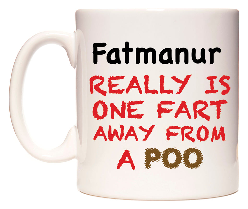 This mug features Fatmanur Really is ONE Fart Away from A Poo