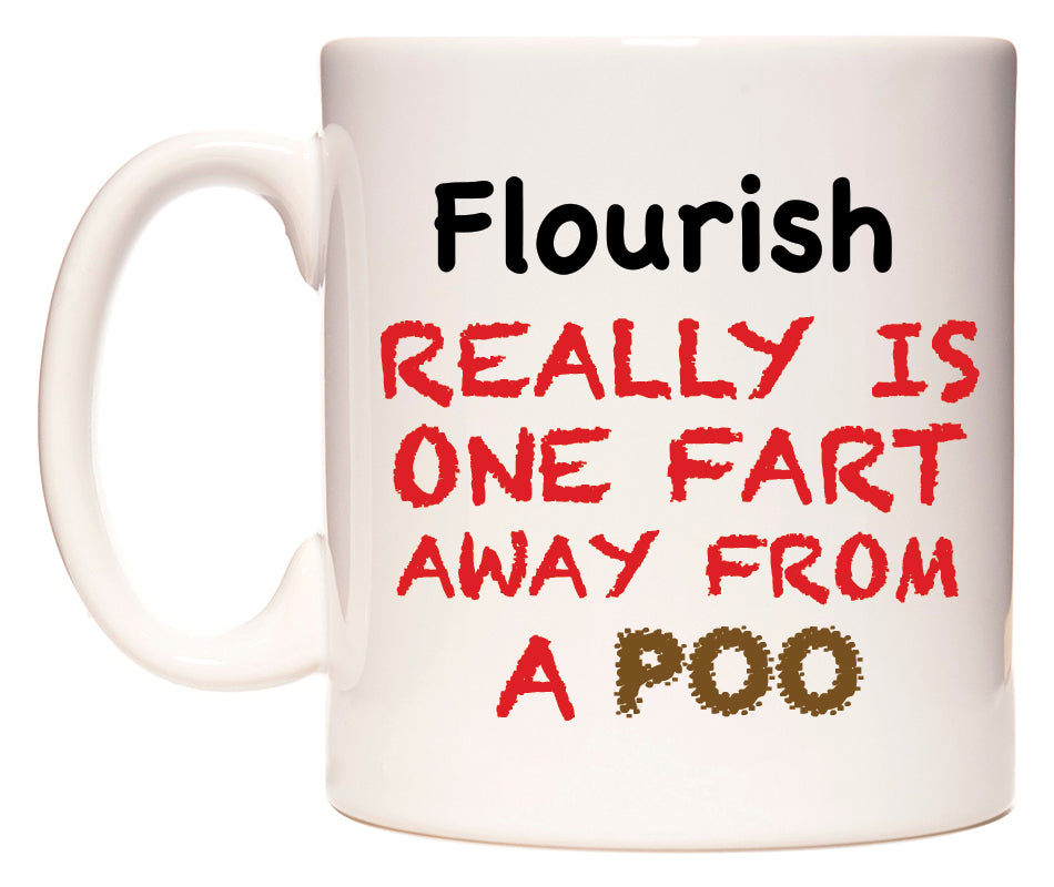 This mug features Flourish Really is ONE Fart Away from A Poo