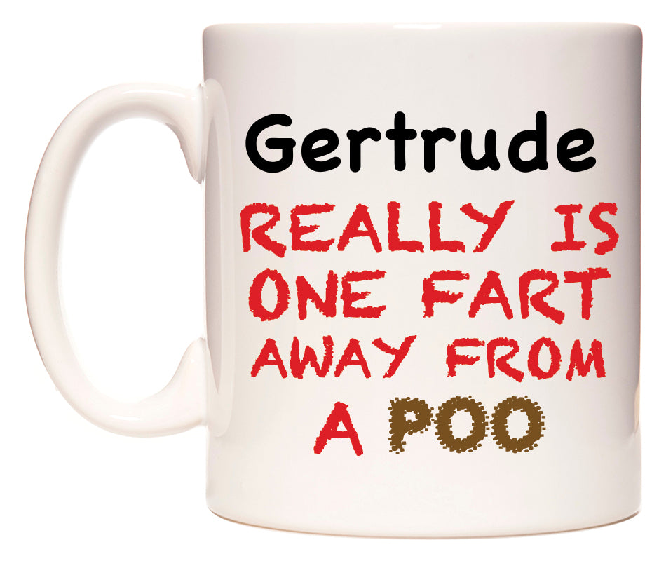 This mug features Gertrude Really is ONE Fart Away from A Poo