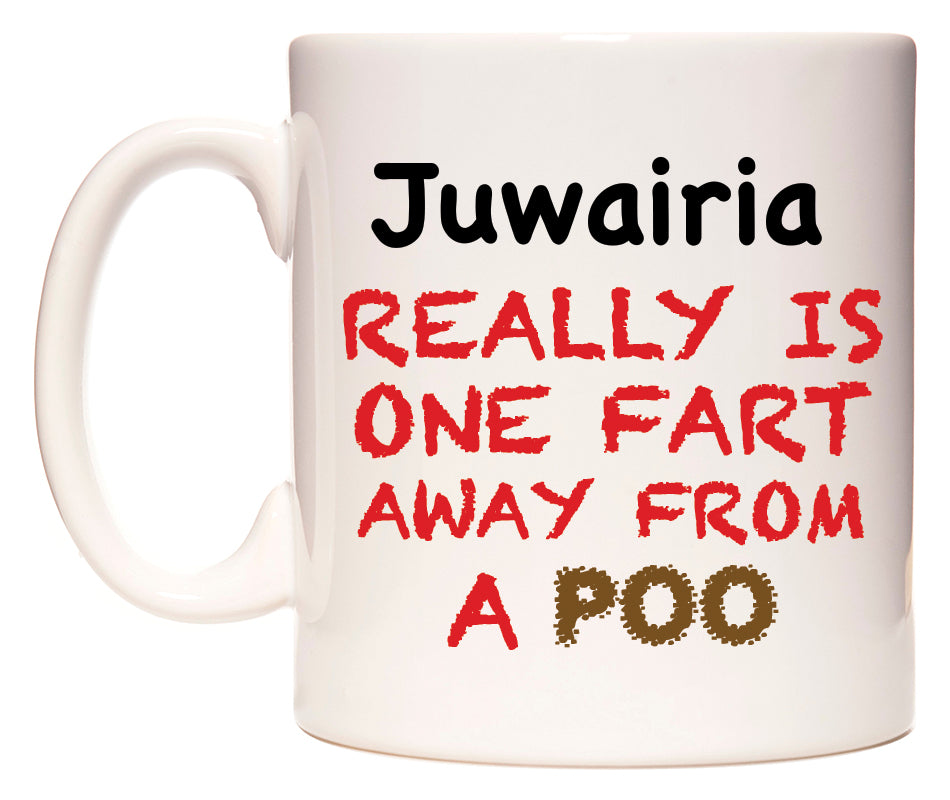 This mug features Juwairia Really is ONE Fart Away from A Poo