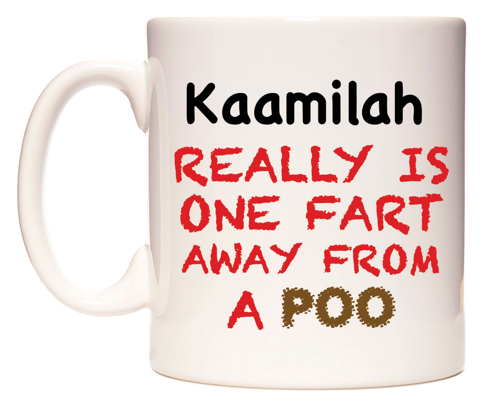 This mug features Kaamilah Really is ONE Fart Away from A Poo