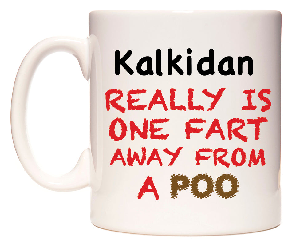 This mug features Kalkidan Really is ONE Fart Away from A Poo