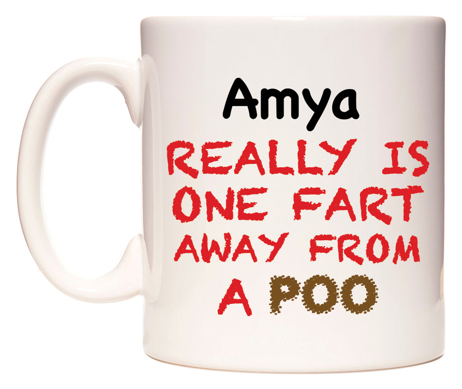 This mug features Amya Really is ONE Fart Away from A Poo