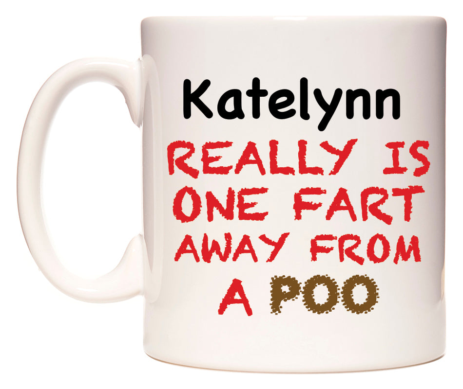 This mug features Katelynn Really is ONE Fart Away from A Poo
