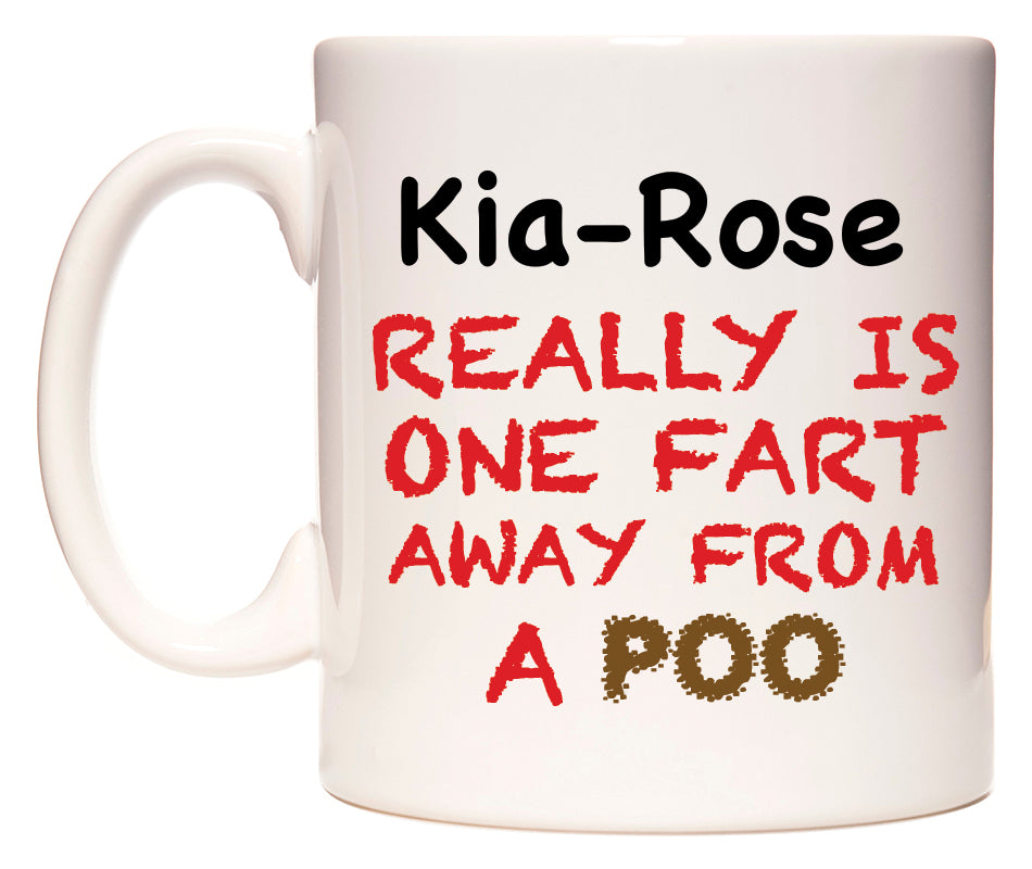 This mug features Kia-Rose Really is ONE Fart Away from A Poo