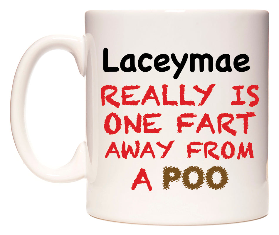 This mug features Laceymae Really is ONE Fart Away from A Poo