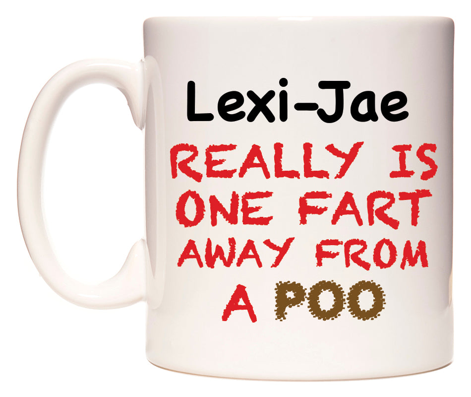 This mug features Lexi-Jae Really is ONE Fart Away from A Poo
