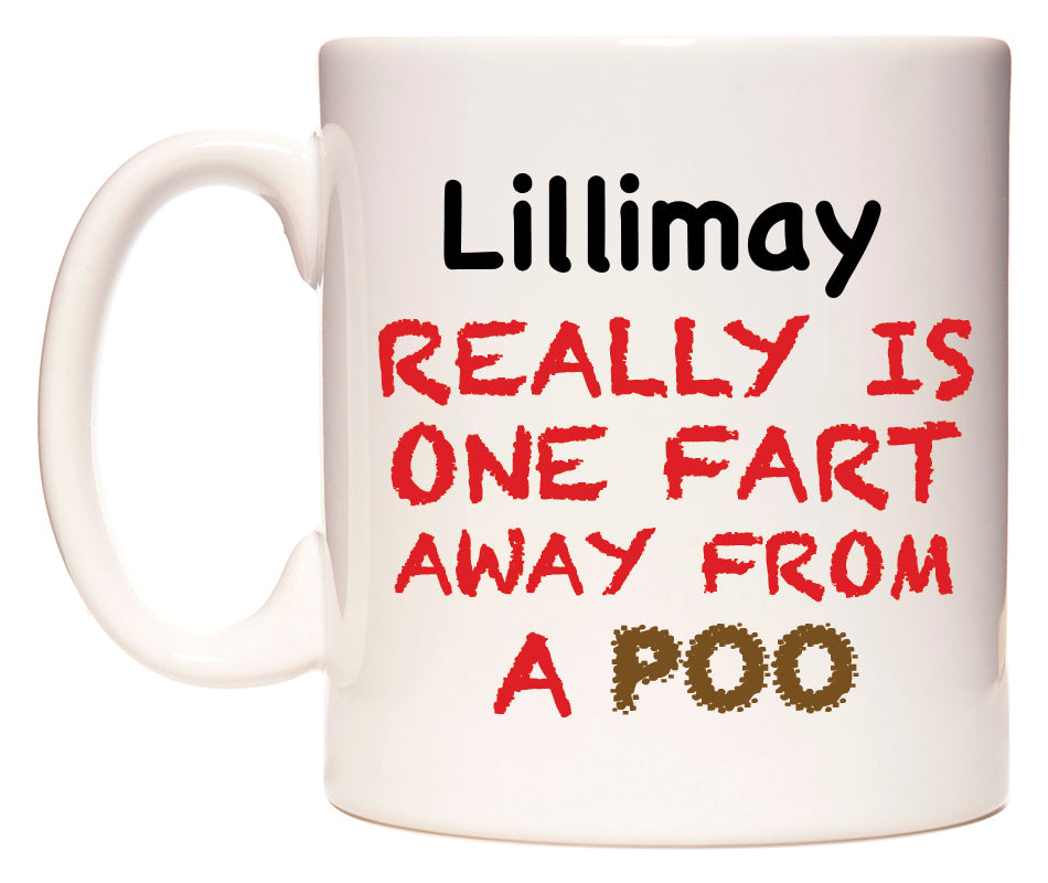 This mug features Lillimay Really is ONE Fart Away from A Poo
