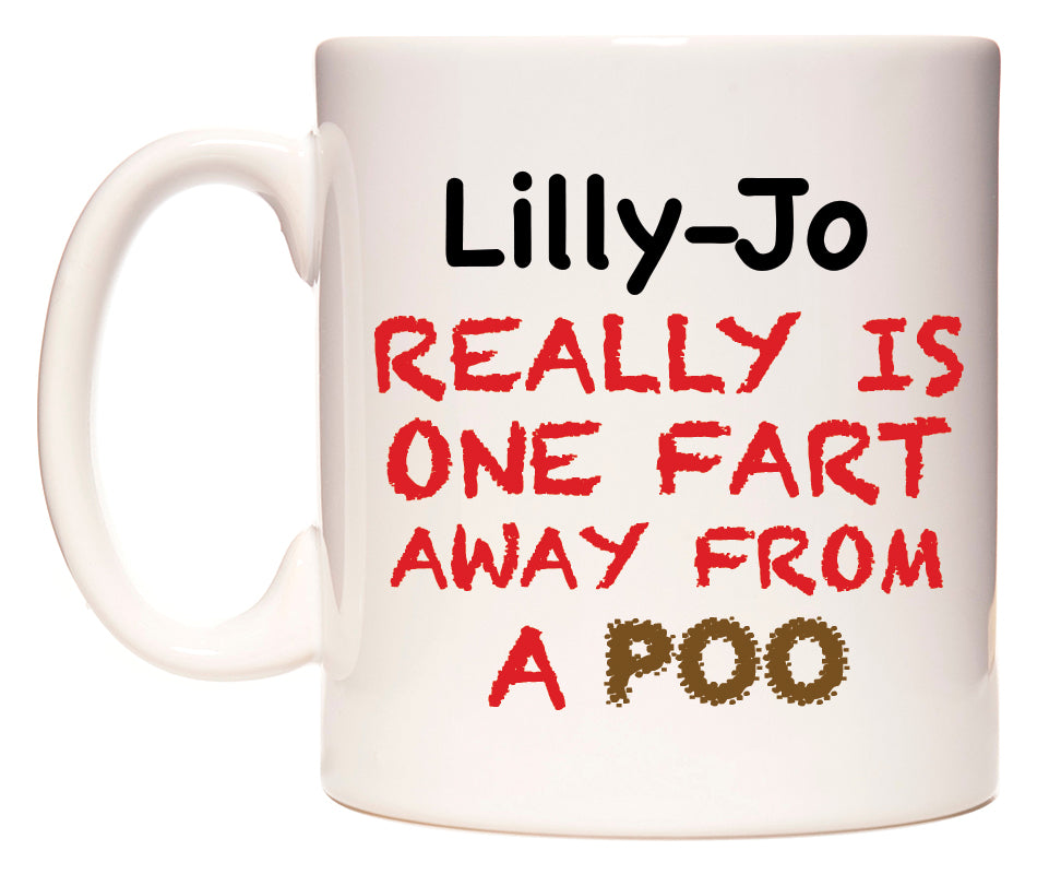 This mug features Lilly-Jo Really is ONE Fart Away from A Poo