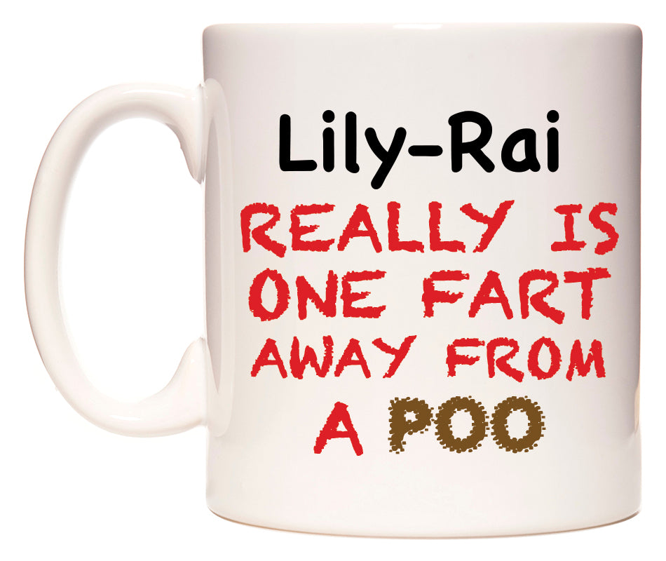 This mug features Lily-Rai Really is ONE Fart Away from A Poo