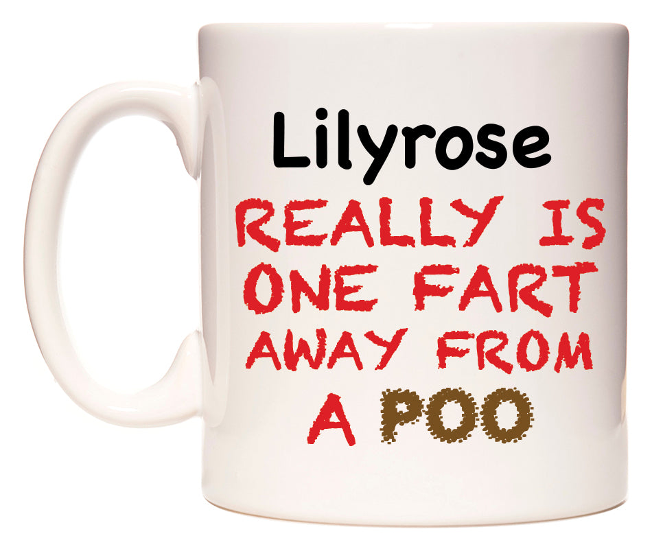 This mug features Lilyrose Really is ONE Fart Away from A Poo