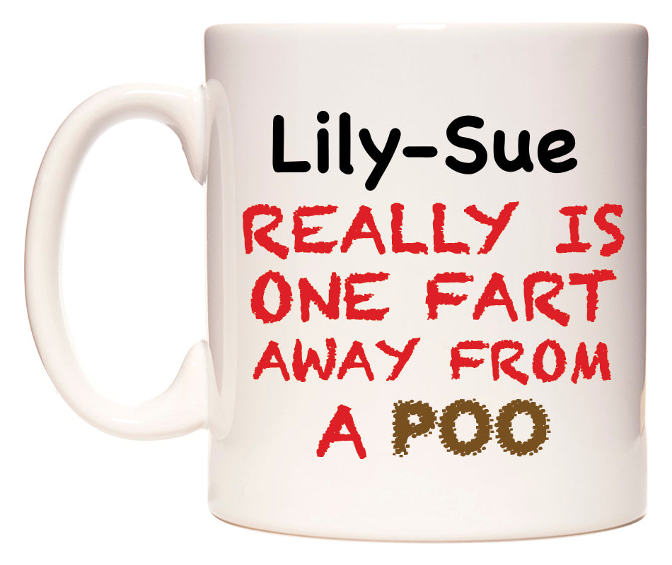 This mug features Lily-Sue Really is ONE Fart Away from A Poo