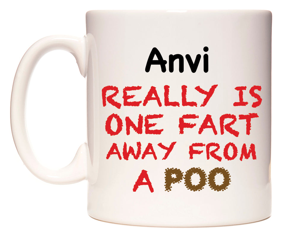 This mug features Anvi Really is ONE Fart Away from A Poo