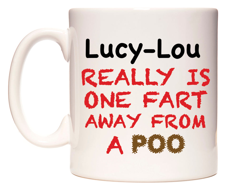 This mug features Lucy-Lou Really is ONE Fart Away from A Poo