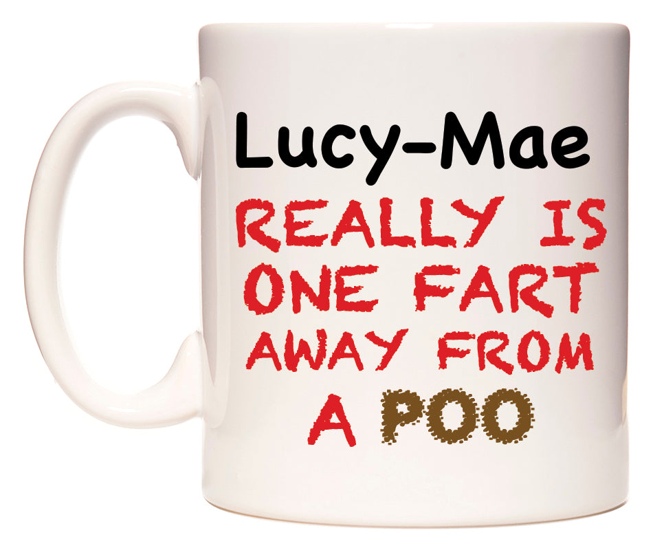 This mug features Lucy-Mae Really is ONE Fart Away from A Poo