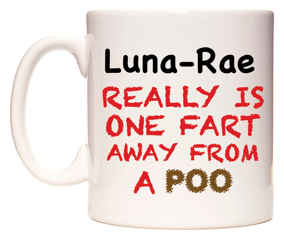 This mug features Luna-Rae Really is ONE Fart Away from A Poo