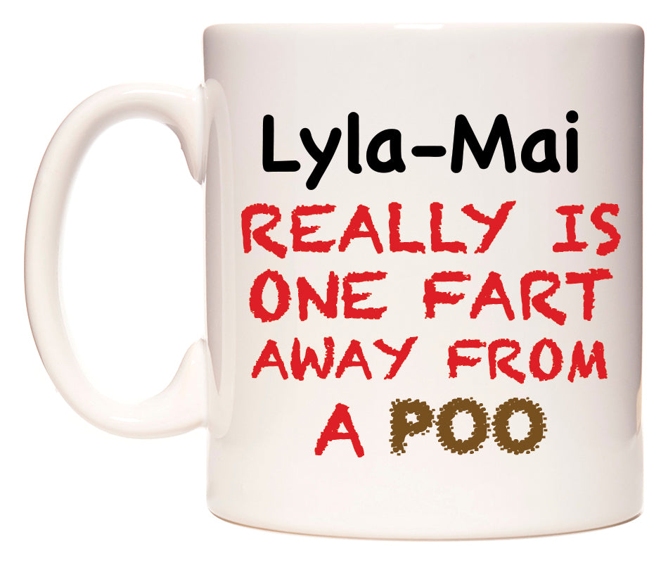 This mug features Lyla-Mai Really is ONE Fart Away from A Poo