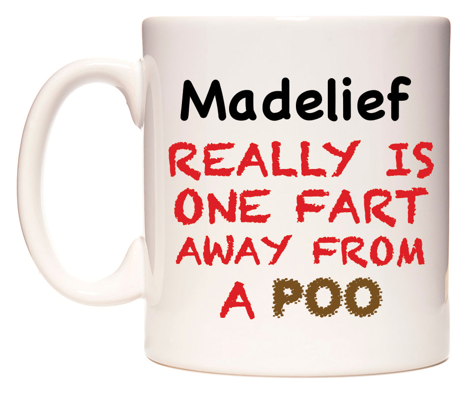 This mug features Madelief Really is ONE Fart Away from A Poo