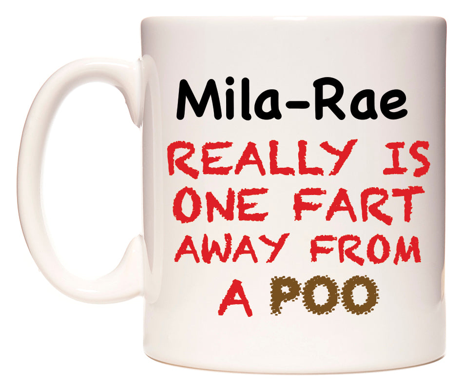 This mug features Mila-Rae Really is ONE Fart Away from A Poo