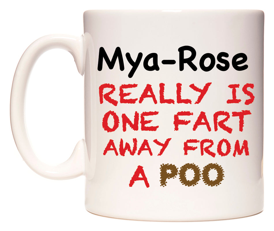 This mug features Mya-Rose Really is ONE Fart Away from A Poo