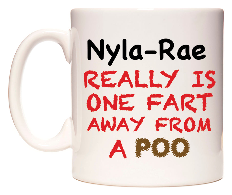 This mug features Nyla-Rae Really is ONE Fart Away from A Poo