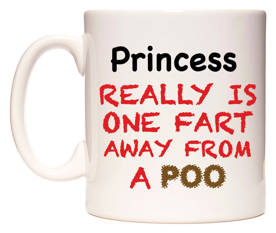 This mug features Princess Really is ONE Fart Away from A Poo
